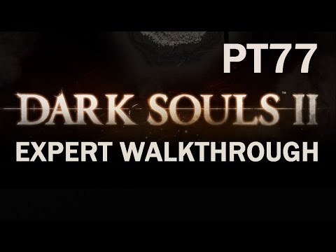 Darksouls 2 Expert Walkthrough PT77 - Wizards and Warriors