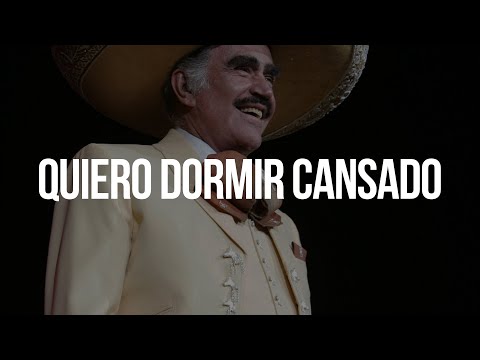 Vicente Fernández - Quiero Dormir Cansado (Letra/Lyrics)