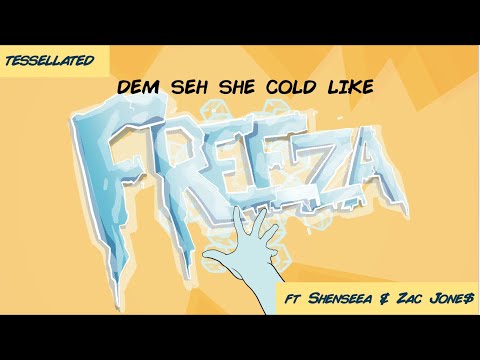 Tessellated - Freeza ft. Shenseea & Zac Jone$ (Lyric Video)