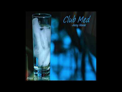 DJ Dimsa - Club Med - Jazzy House Mix (preview 20 min of a 60 min Mix)