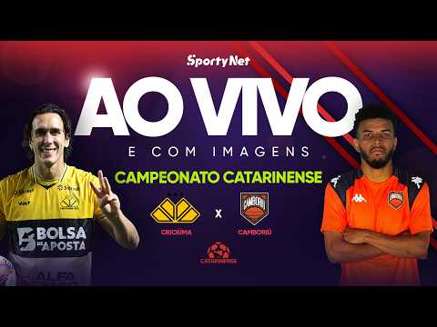 AO VIVO E COM IMAGENS: CRICIÚMA X CAMBORIÚ | FINAL | CATARINENSE - TAÇA ACESC