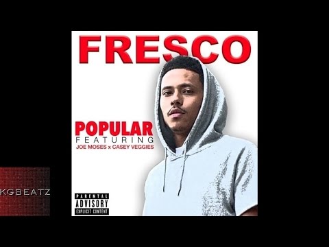 Fresco ft. Joe Moses, Casey Veggies - Popular [Prod. By ArjayOnTheBeat] [New 2015]