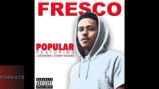 Fresco ft. Joe Moses, Casey Veggies - Popular [Prod. By ArjayOnTheBeat] [New 2015]