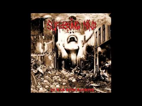 Suffering Mind - At War With Mankind FULL ALBUM (2009 - Grindcore)