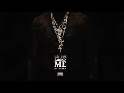 Gucci Mane - Pardon Me ft. Rocko