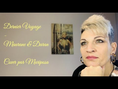 Dernier Voyage - Maurane & Daran (Cover par Mariposa)