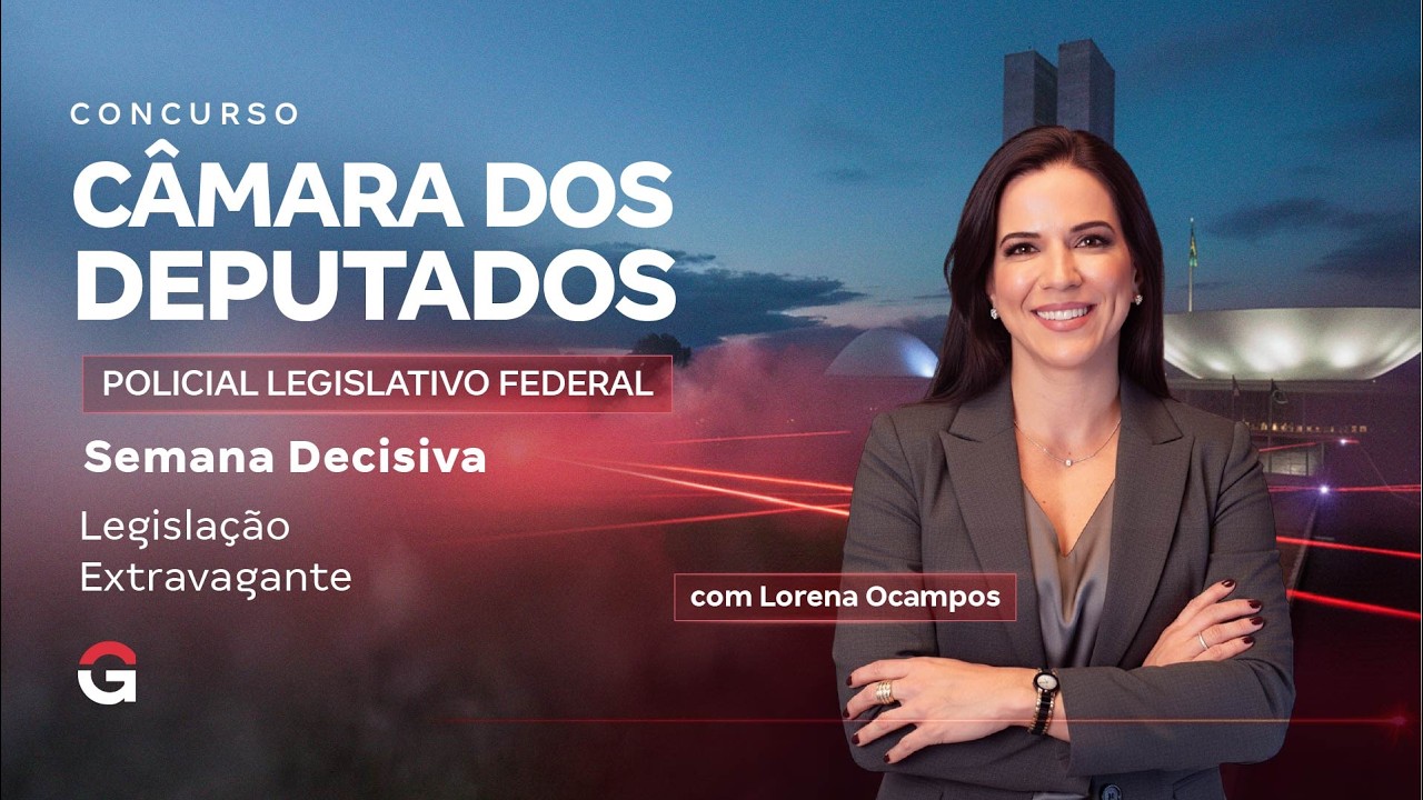 Concurso Câmara dos Deputados PLF | Semana Decisiva | Legislação Extravagante com Lorena Ocampos