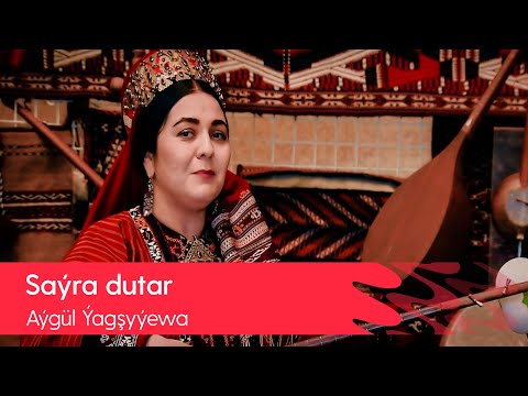 Aygul Yagshyyewa we bashgalar - Sayra dutar | 2022