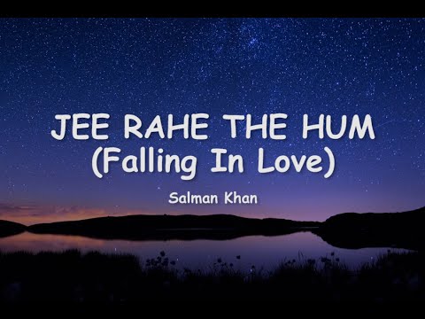 Jee Rahe The Hum (Falling In Love) - Salman Khan (Cover + Lyrics)