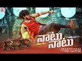 Naatu Naatu Full Video Song RRR Chandrahass Malayaja Prabhakar Infinitum Media
