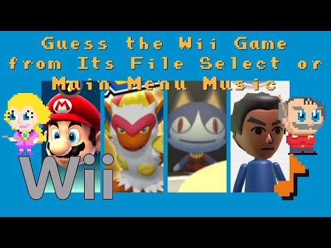 Guess the Wii Game from Its File Select or Main Menu Music