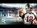 Becoming The Goat: The Tom Brady Story | Free Documentary | Full HD |Documentary Central
