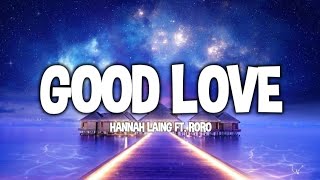 Hannah Laing Ft. RoRo - Good Love (Lyrics)
