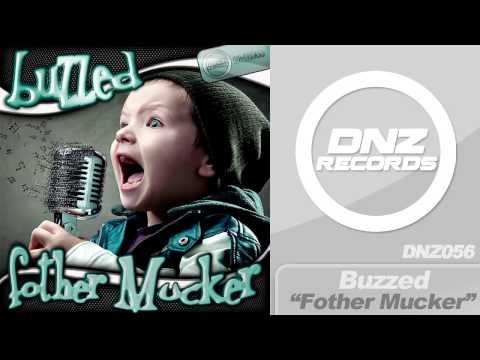 DNZ056 // BUZZED - FOTHER MUCKER (Official Video DNZ Records)