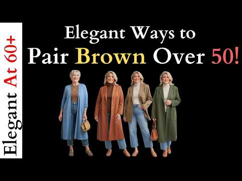 The Best Color Pairings for Timeless Style Over 50,60! - How to Wear Brown for Mature Women!