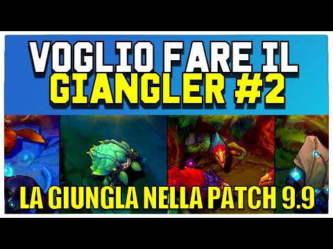 [ITA] Come giocare giungla patch 9.9 - Voglio fare il jungler#2 - patch 9.9 meta - League of Legends