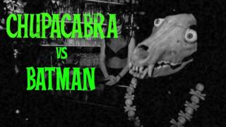 Messer Chups-Chupacabra vs Batman...Official video
