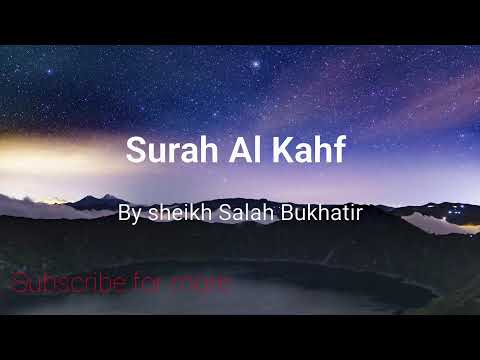 Surah 18. Al Kahf by sheikh Salah Bukhatir. Best quran recitation really beautiful and relaxing.