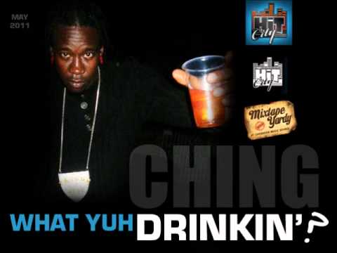 Chi Ching Ching - What Yuh Drinkin'