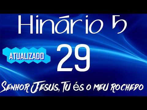 HINO 29 CCB - Senhor Jesus,Tu és o meu Rochedo - HINÁRIO 5 COM LETRAS - ATUALIZADO!