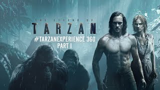 The Legend of Tarzan - #TarzanExperience 360 Part 1