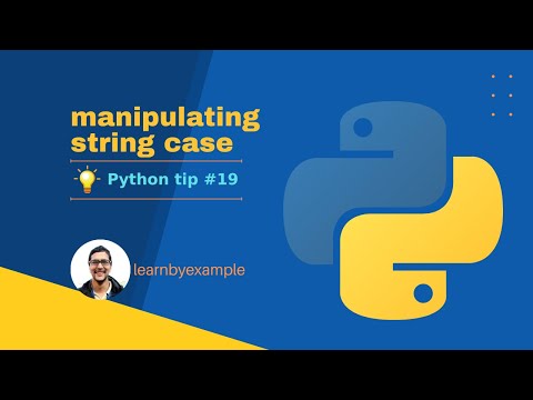Python Tip 19 Manipulating String Case