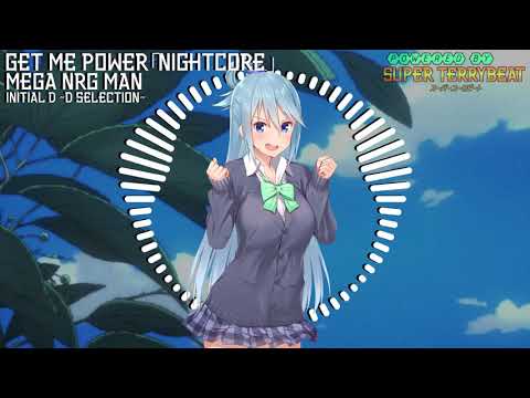 「Super EuroNightcore」 Mega NRG Man - Get Me Power ~ Initial D ~