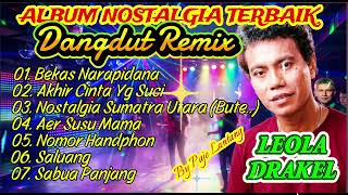 Download lagu Album Dangdut Remix Laola Drakel || Dangdut Nostalgia || Lagu Kenangan Leola Drakel 🌴🌴🌴 mp3