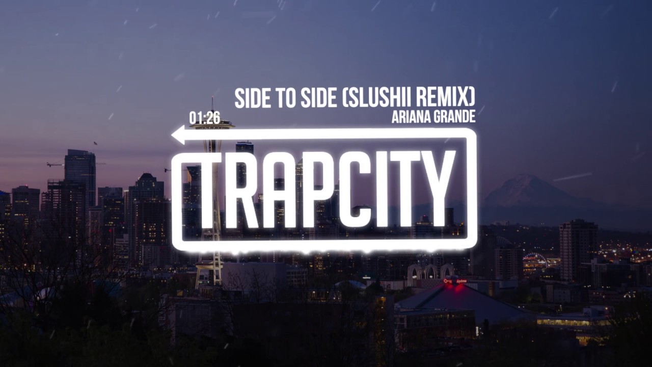 Ariana Grande - Side To Side (Slushii Remix)