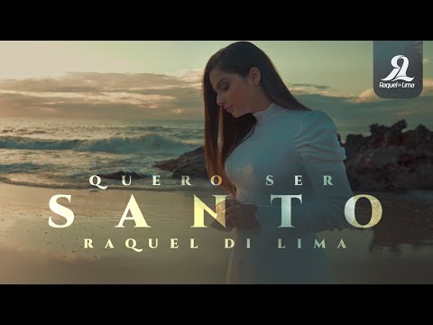 Raquel Di Lima  - Quero Ser Santo ( Clipe Oficial )