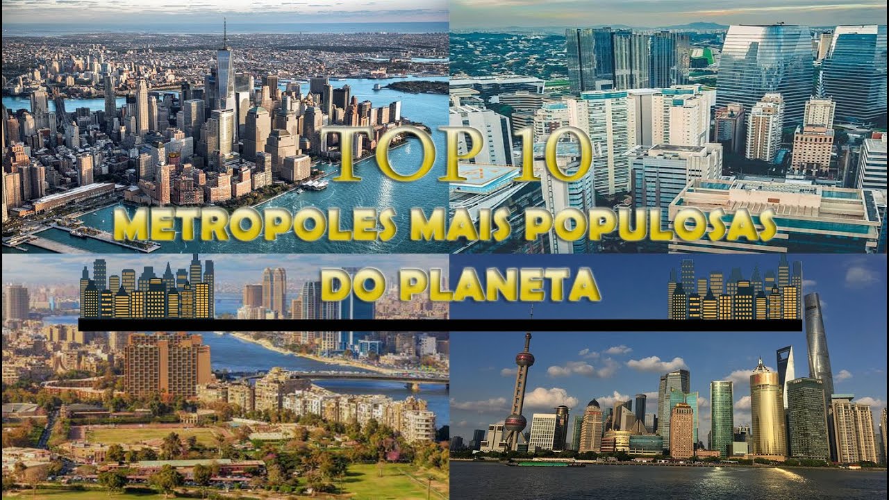 AS MAIORES MEGALÓPOLES DO PLANETA