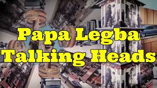 Papa Legba Talking Heads Get your love &amp; desire with popular songs &amp; greatest hits on More Music 2