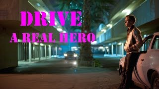 Drive || A Real Hero