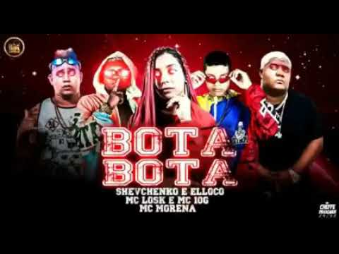 🔵shevchenko E Elloco,mc Losk E 10G-Bota Bota-Feat.mc Morena(Brega Funk)10G No Beat
