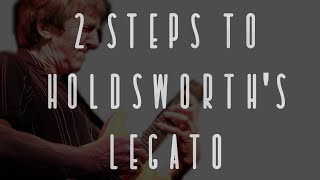 2 Steps to Holdsworth's Legato