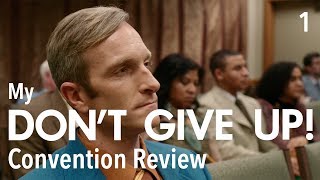 My &quot;Don&#39;t Give Up!&quot; Convention Review - Part 1 (Friday)