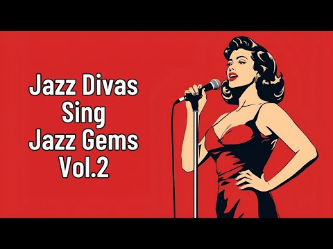 Jazz Divas Sing Jazz Gems Vol.2 [Female Vocal Jazz, Jazz Hits, Best of Jazz, Vintage Jazz]