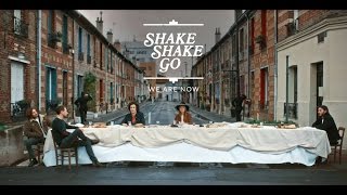 Shake Shake Go - We Are Now [OFFICIAL VIDEO]