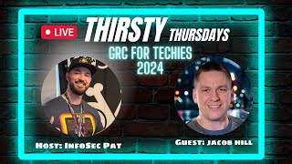 Thirsty Thursdays Live Podcast With Jacob Hill - GRC For Techies
