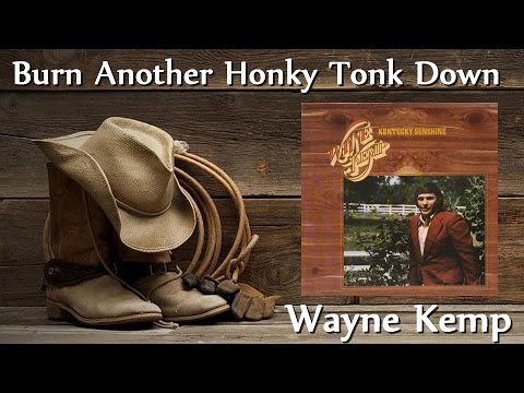 Original Versions Of Burn Another Honky Tonk Down By Wayne Kemp Secondhandsongs