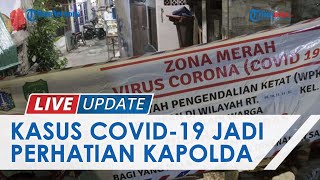 Kasus Covid-19 di Perumahan Padat Penduduk Tamansari Jadi Perhatian Kapolda, Kini Sudah 89 Orang