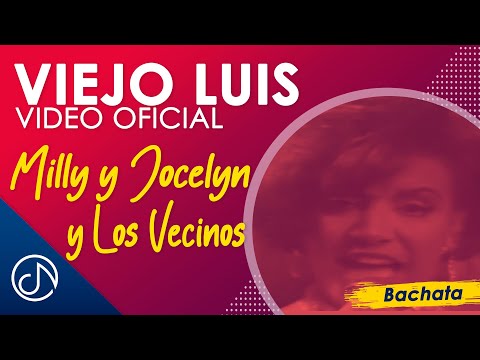 Viejo Luis 👴🏼  - Milly & Jocelyn y Los Vecinos [Video Oficial]