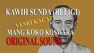 Download lagu KAWIH SUNDA RELIGI-KACAPI MANG KOKO KOSWARA mp3