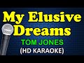 MY ELUSIVE DREAMS Tom Jones HD Karaoke