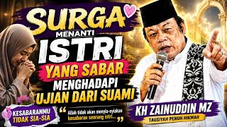 Download lagu SURGA MENANTI ISTRI YANG SABAR MENGHADAPI UJIAN DARI SUAMI | CERAMAH KH ZAINUDDIN MZ mp3