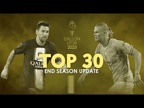 BALLON D'OR 2023 - END SEASON UPDATE - TOP 30 RANKINGS