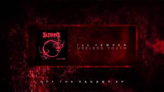 ILL TEMPER - USELESS YOUTH