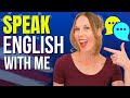Speak English with Me (Improve Your English Speaking Skills!)