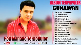 Download lagu ' GUNAWAN ' THE BEST ALBUM POP MANADO TERPOPULER PALING LARIS DAN DIMINATI SEPANJANG MASA mp3 Download lagu ' GUNAWAN ' THE BEST ALBUM POP MANADO TERPOPULER PALING LARIS DAN DIMINATI SEPANJANG MASA mp3