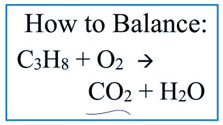 How to Balance C3H8 + O2 = CO2 + H2O (Propane Combustion Reaction)